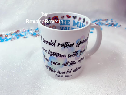 I would rather spend one lifetime with you, Valentine's Day 11oz Mug