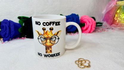 Giraffe NO Coffee, NO Workee, Funny Quotes 11oz Mug